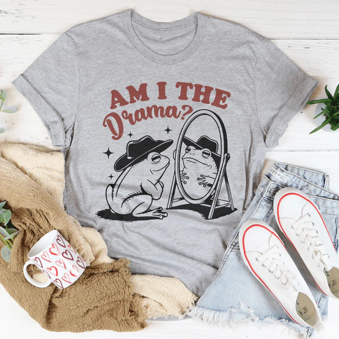 Am I The Drama Tee
